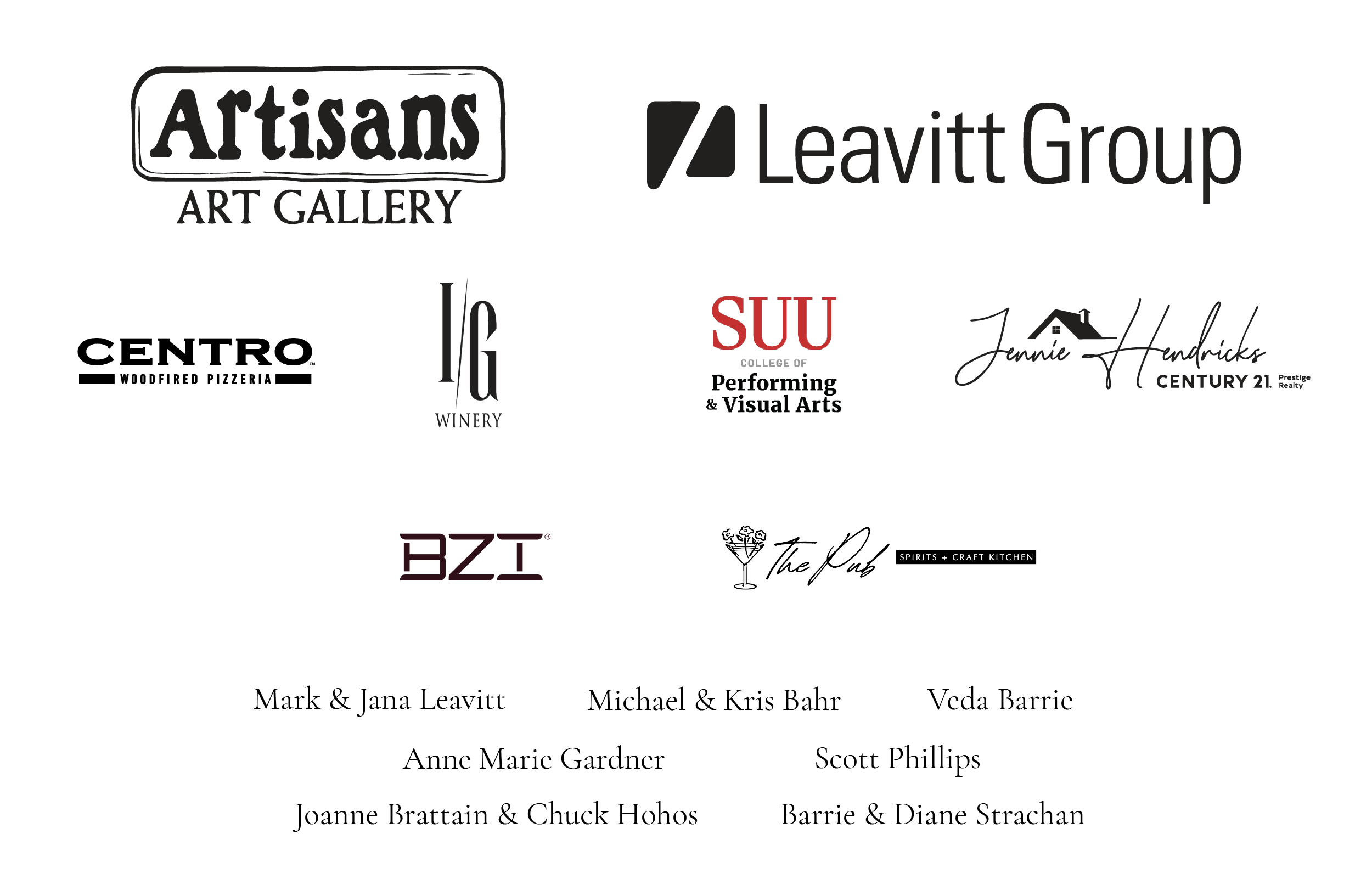 Artisans Art Gallery, Leavitt Group, Centro Woodfired Pizzeria, IG Winery, SUU College of Performing and Visual Arts, The Pub Spirits and Craft Kitchen, Mark & Jana Leavitt, Michael & Kris Bahr, Veda Barrie, Anne Marie Gardner, Scott Phillips, Joanne Brattain & Chuck Hohos, Barrie & Diane Strachan