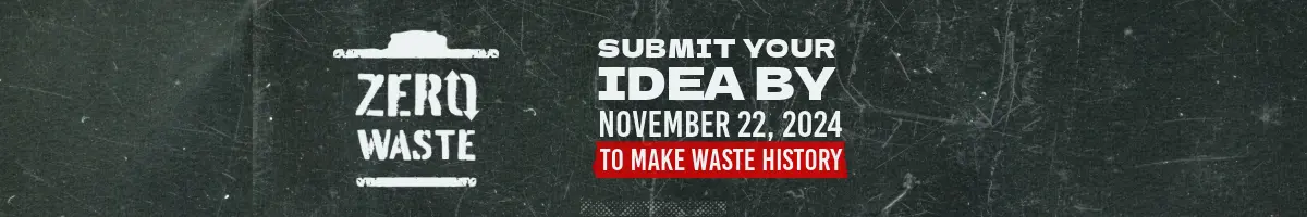 Zero Waste - Submit Your Idea by November 22, 2024